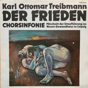 Karl Ottomar Treibman; Der Frieden - Chorsinfonie